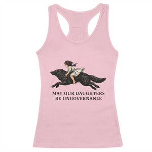 May Our Daughters Be Ungovernable Racerback Tank Top Girl Riding Wolf Activist Feminist Protest TS14 Light Pink Print Your Wear