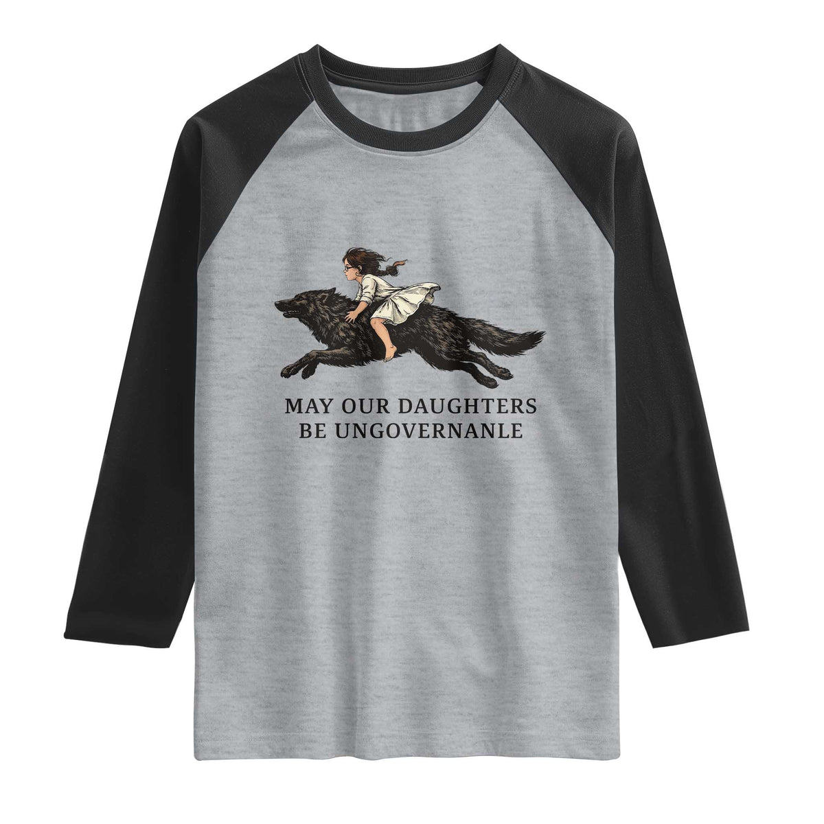 May Our Daughters Be Ungovernable Raglan Shirt Girl Riding Wolf Activist Feminist Protest TS14 Heather Gray Black Print Your Wear