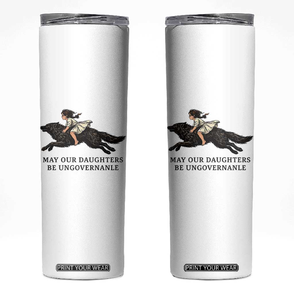 May Our Daughters Be Ungovernable Skinny Tumbler Girl Riding Wolf Activist Feminist Protest TS14 White Print Your Wear