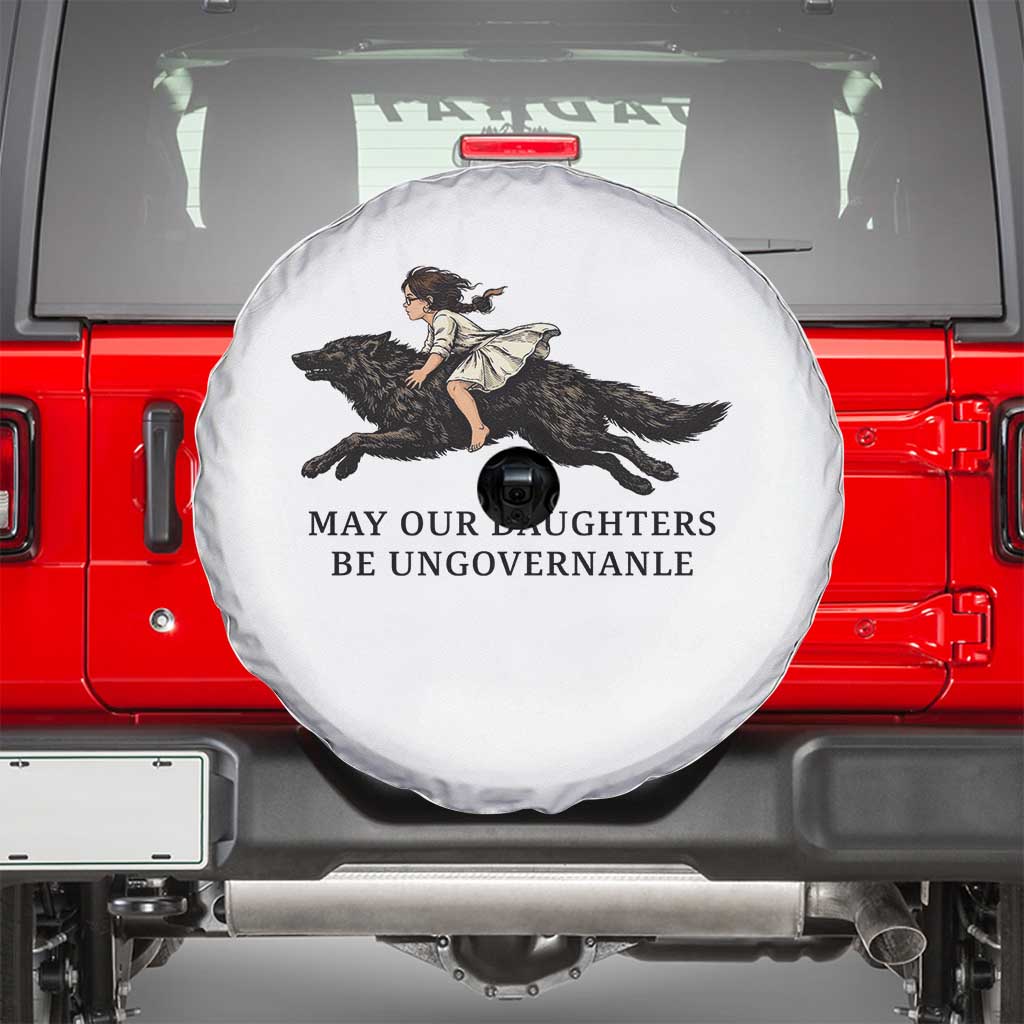 May Our Daughters Be Ungovernable Spare Tire Cover Girl Riding Wolf Activist Feminist Protest TS14 White Print Your Wear