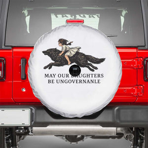 May Our Daughters Be Ungovernable Spare Tire Cover Girl Riding Wolf Activist Feminist Protest TS14 White Print Your Wear