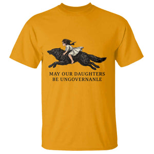 May Our Daughters Be Ungovernable T Shirt Girl Riding Wolf Activist Feminist Protest TS14 Gold Print Your Wear