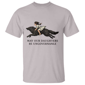 May Our Daughters Be Ungovernable T Shirt Girl Riding Wolf Activist Feminist Protest TS14 Ice Gray Print Your Wear