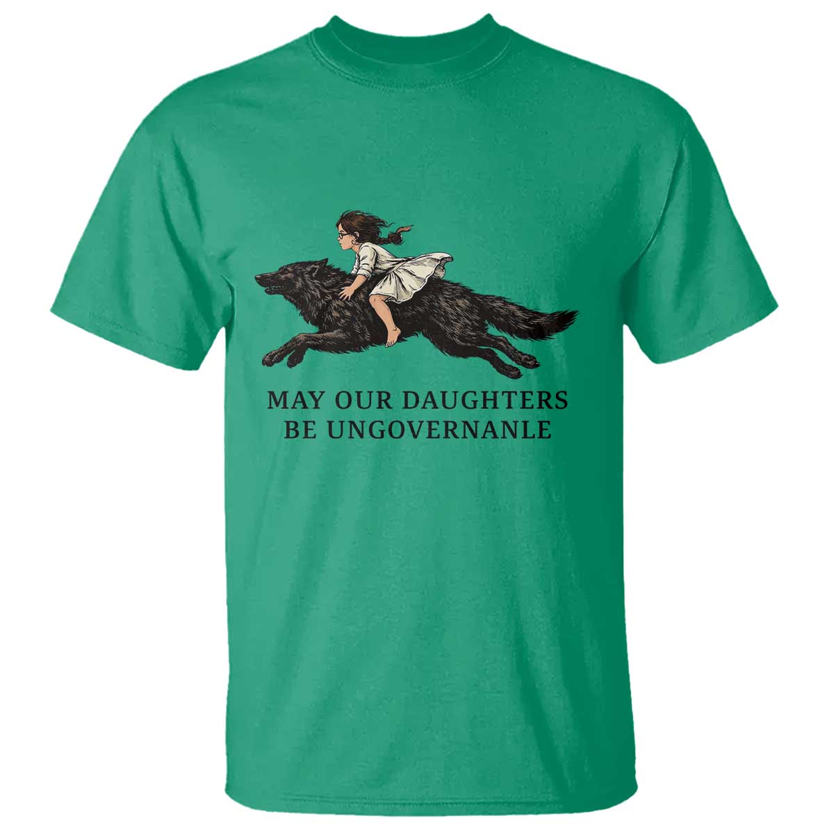 May Our Daughters Be Ungovernable T Shirt Girl Riding Wolf Activist Feminist Protest TS14 Irish Green Print Your Wear