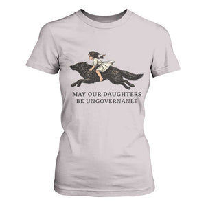 May Our Daughters Be Ungovernable T Shirt For Women Girl Riding Wolf Activist Feminist Protest TS14 Ice Gray Print Your Wear