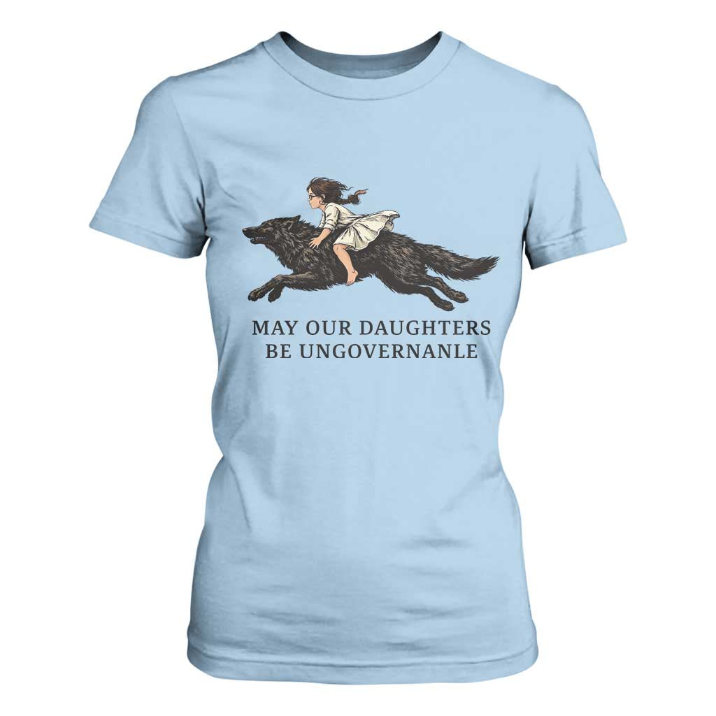 May Our Daughters Be Ungovernable T Shirt For Women Girl Riding Wolf Activist Feminist Protest TS14 Light Blue Print Your Wear
