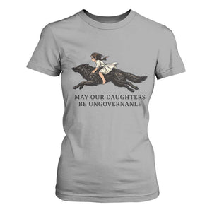 May Our Daughters Be Ungovernable T Shirt For Women Girl Riding Wolf Activist Feminist Protest TS14 Sport Gray Print Your Wear