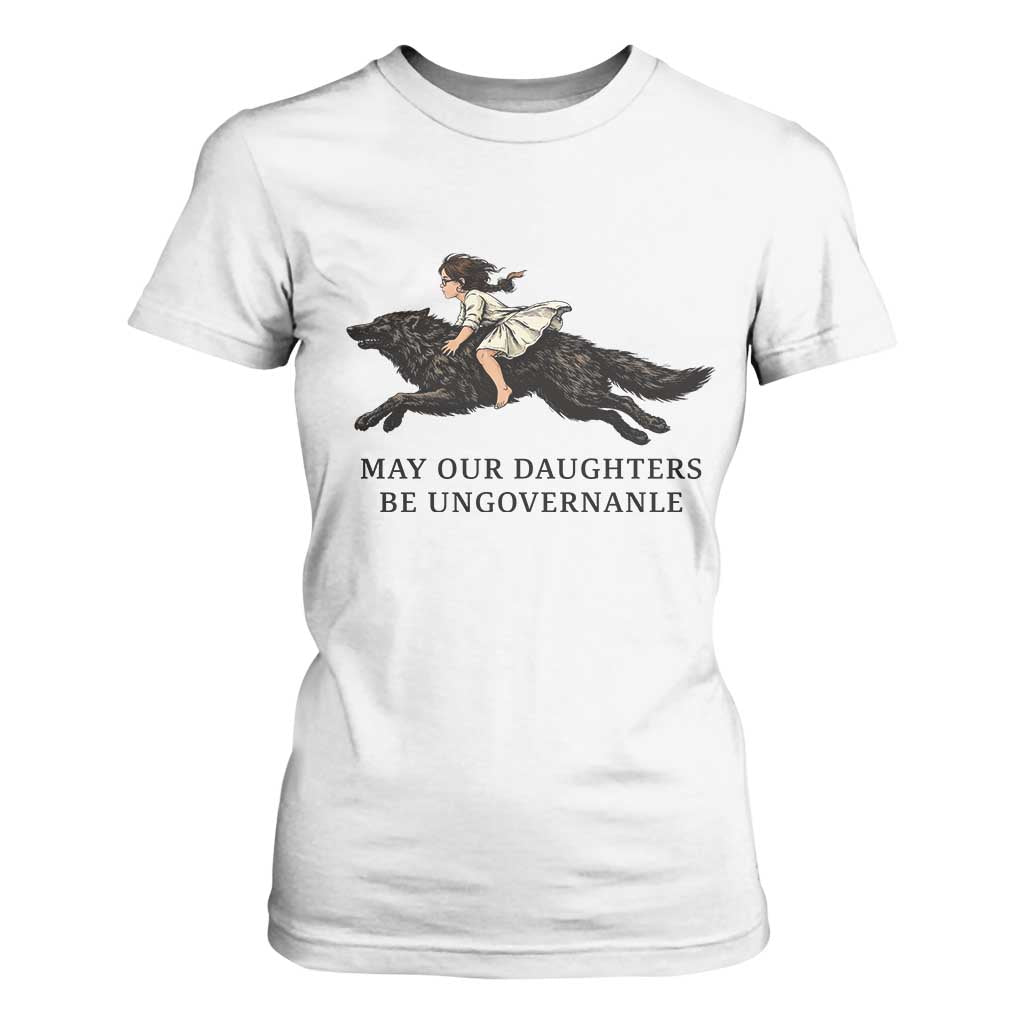 May Our Daughters Be Ungovernable T Shirt For Women Girl Riding Wolf Activist Feminist Protest TS14 White Print Your Wear