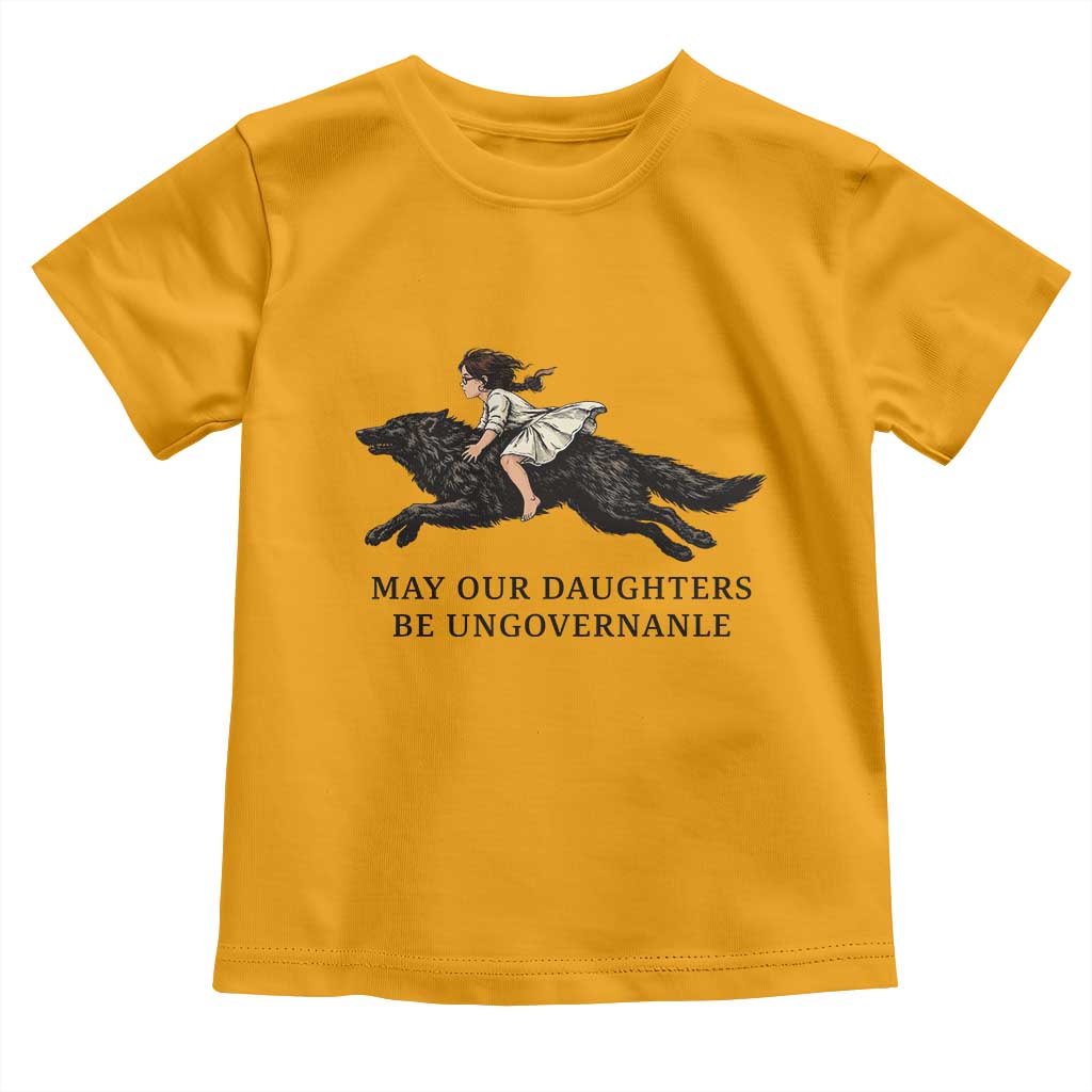 May Our Daughters Be Ungovernable Toddler T Shirt Girl Riding Wolf Activist Feminist Protest TS14 Gold Print Your Wear