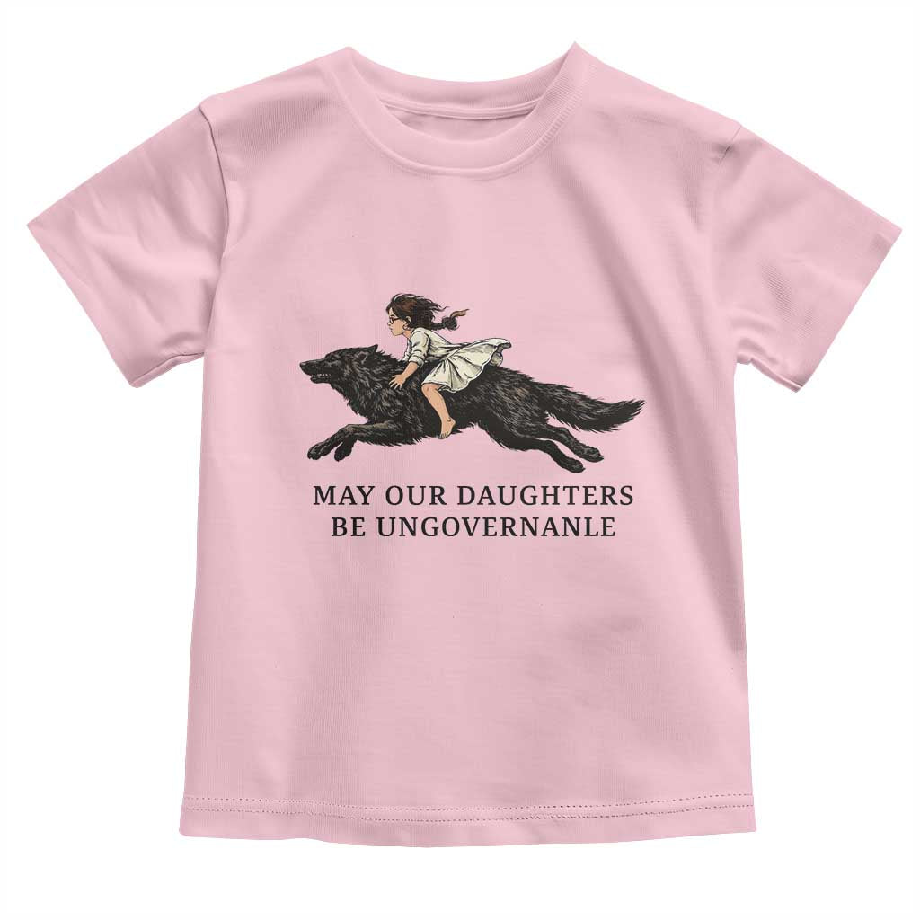 May Our Daughters Be Ungovernable Toddler T Shirt Girl Riding Wolf Activist Feminist Protest TS14 Light Pink Print Your Wear