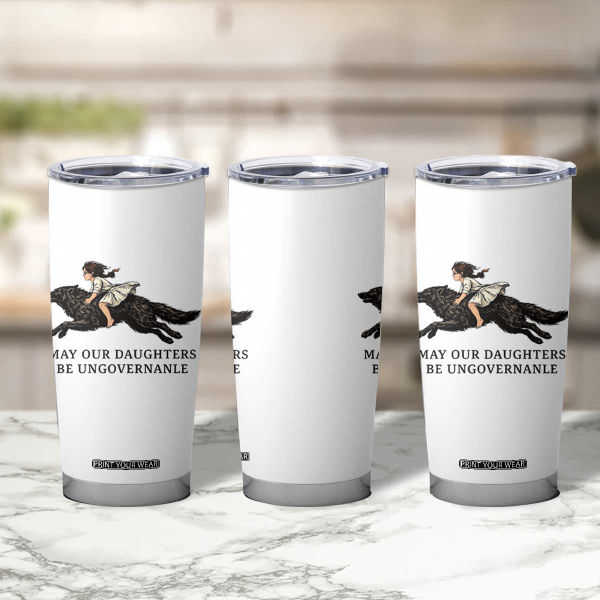May Our Daughters Be Ungovernable Tumbler Cup Girl Riding Wolf Activist Feminist Protest TS14 Print Your Wear