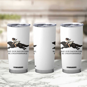 May Our Daughters Be Ungovernable Tumbler Cup Girl Riding Wolf Activist Feminist Protest TS14 Print Your Wear