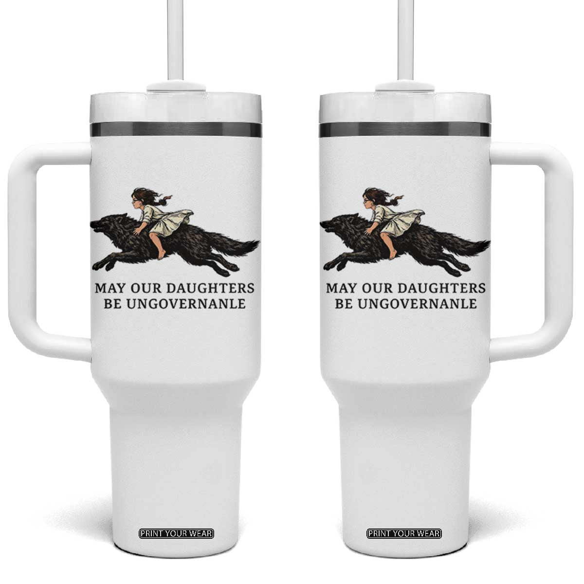 May Our Daughters Be Ungovernable Tumbler With Handle Girl Riding Wolf Activist Feminist Protest TS14 One Size: 40 oz White Print Your Wear