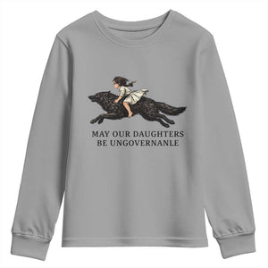 May Our Daughters Be Ungovernable Youth Sweatshirt Girl Riding Wolf Activist Feminist Protest TS14 Sport Gray Print Your Wear