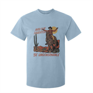 May Our Daughters Be Ungovernable T Shirt For Kid Retro Cowgirl Western Feminist Protest TS14 Light Blue Print Your Wear