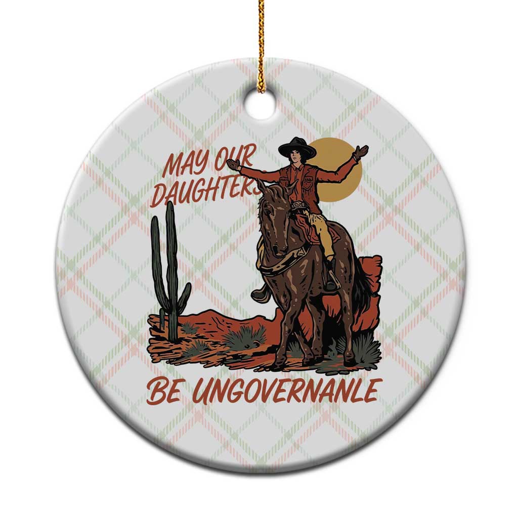 May Our Daughters Be Ungovernable Ceramic Ornament Retro Cowgirl Western Feminist Protest TS14 1pc Christmas Plaid Print Your Wear
