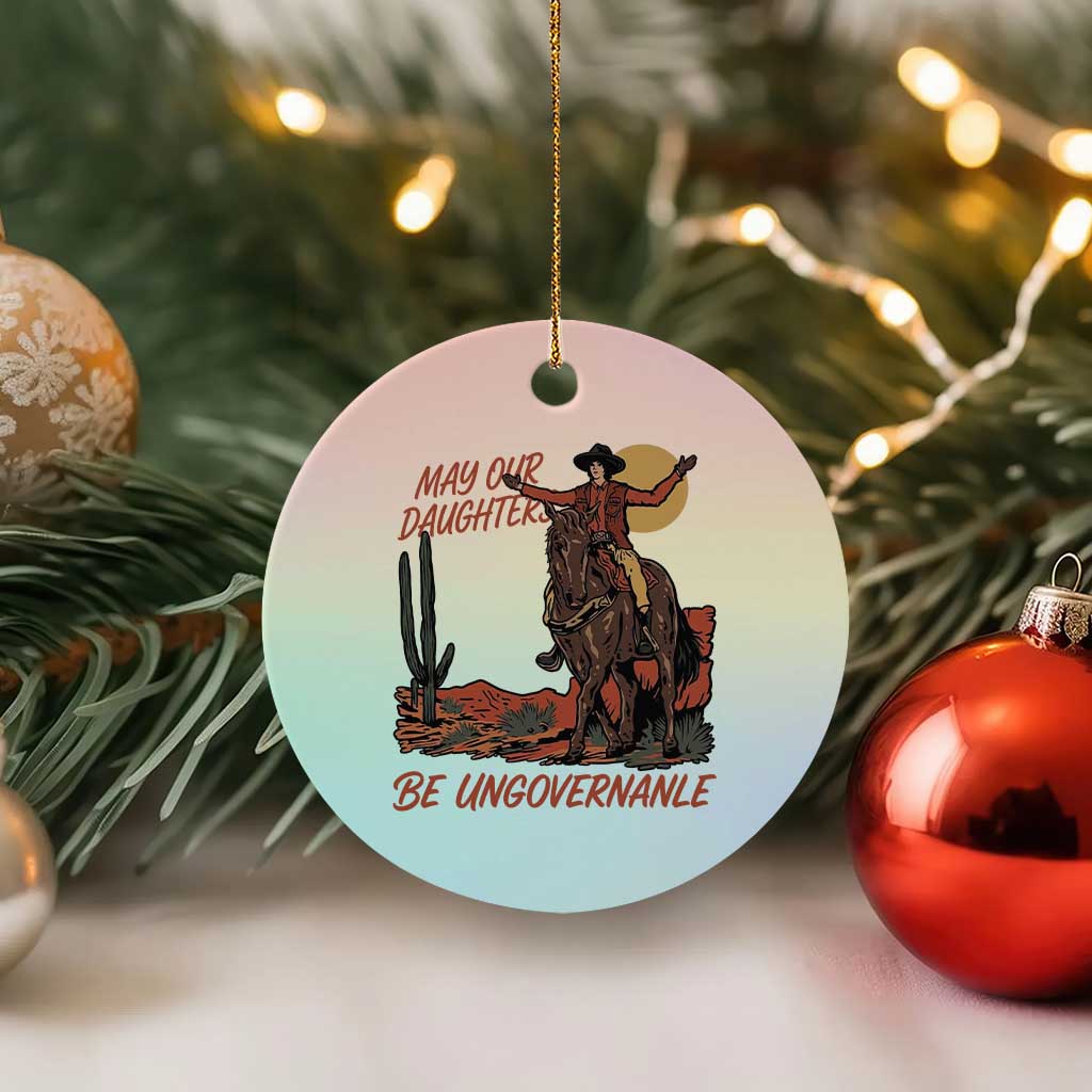 May Our Daughters Be Ungovernable Ceramic Ornament Retro Cowgirl Western Feminist Protest TS14 1pc Pastel Print Your Wear