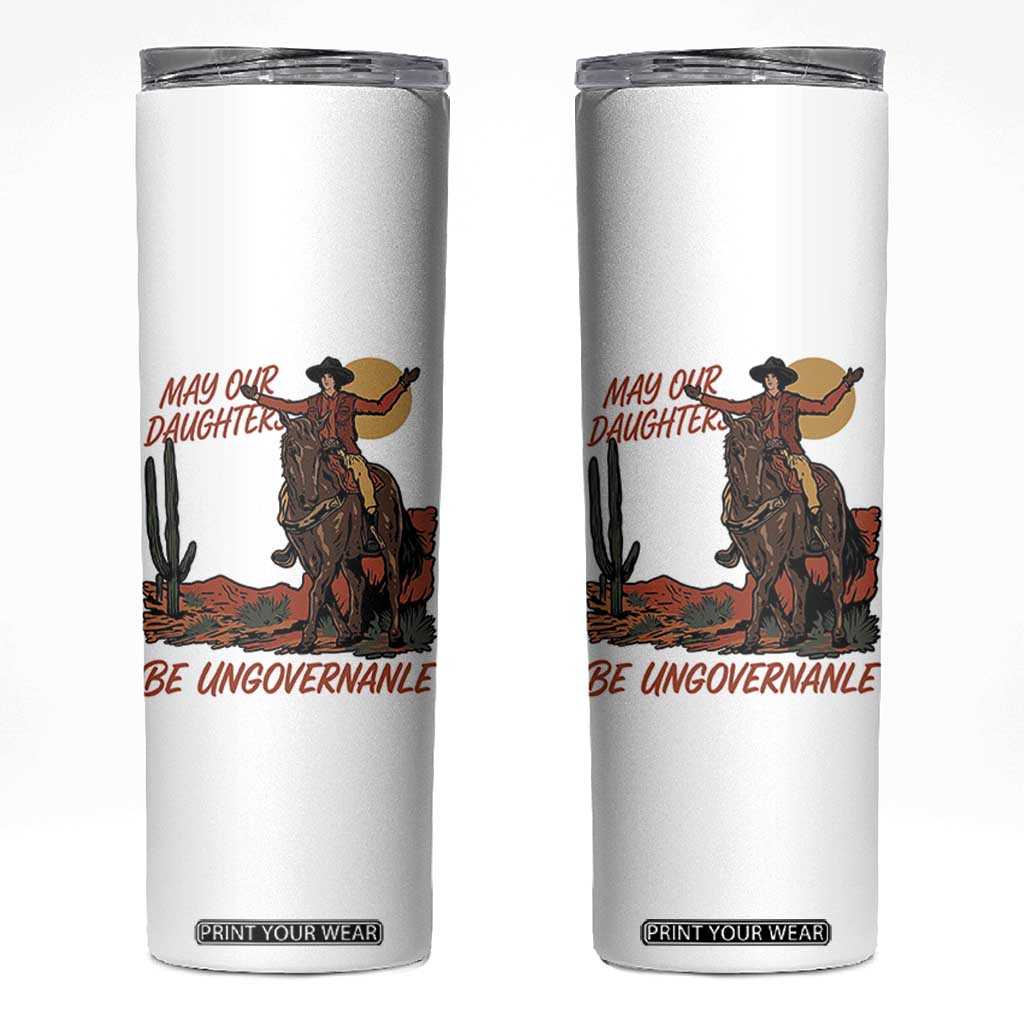 May Our Daughters Be Ungovernable Skinny Tumbler Retro Cowgirl Western Feminist Protest TS14 White Print Your Wear