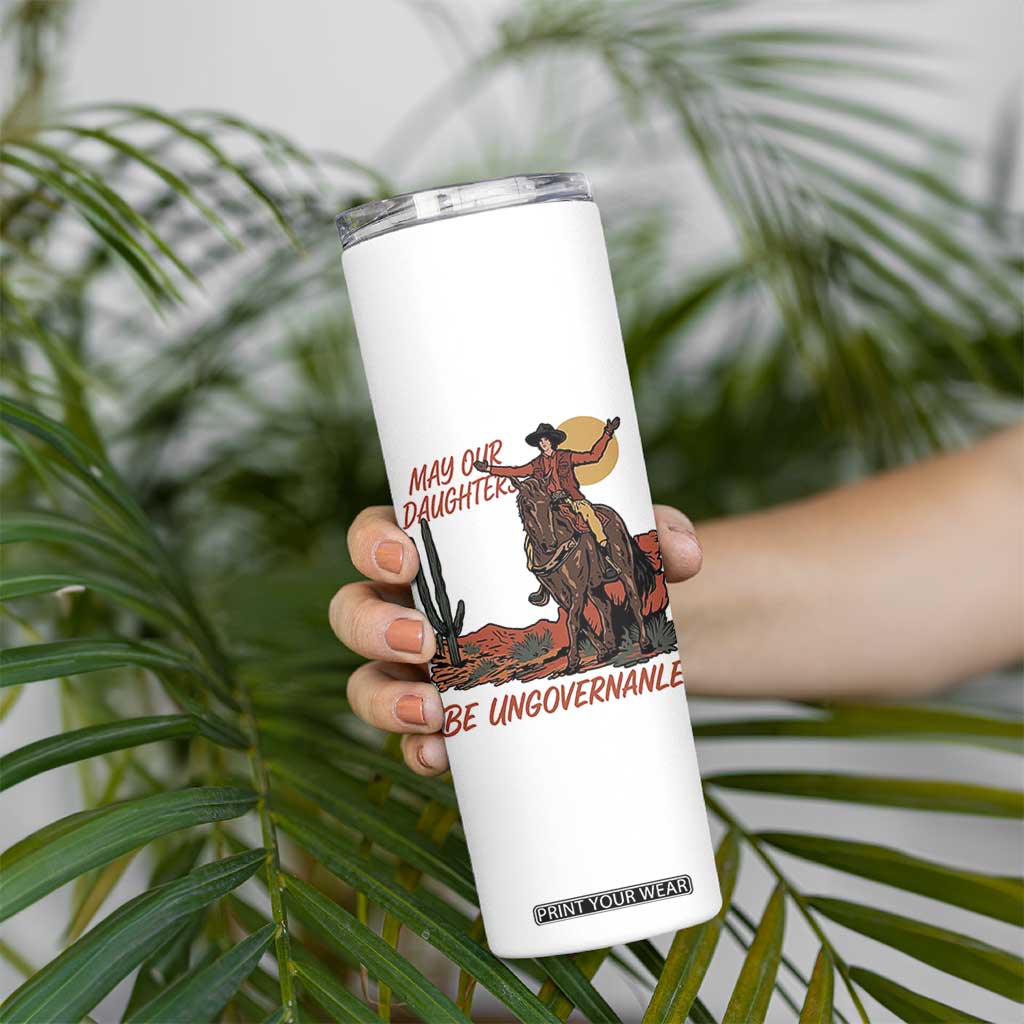 May Our Daughters Be Ungovernable Skinny Tumbler Retro Cowgirl Western Feminist Protest TS14 Print Your Wear