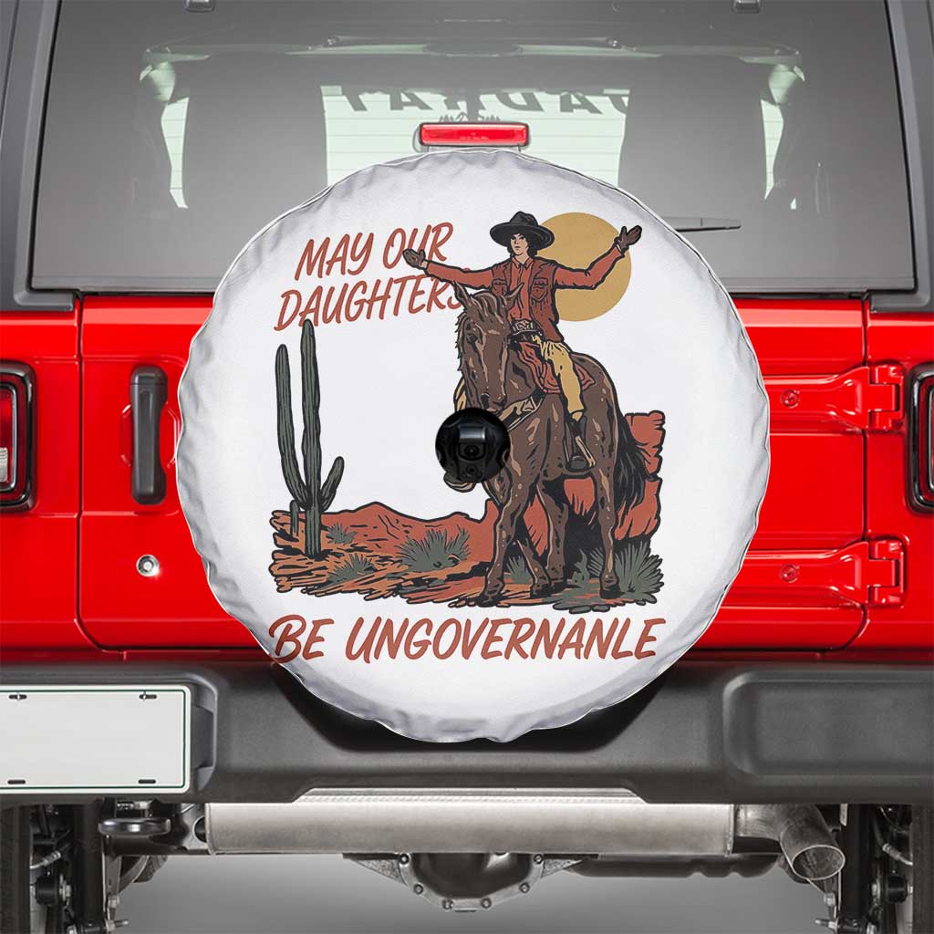 May Our Daughters Be Ungovernable Spare Tire Cover Retro Cowgirl Western Feminist Protest TS14 White Print Your Wear