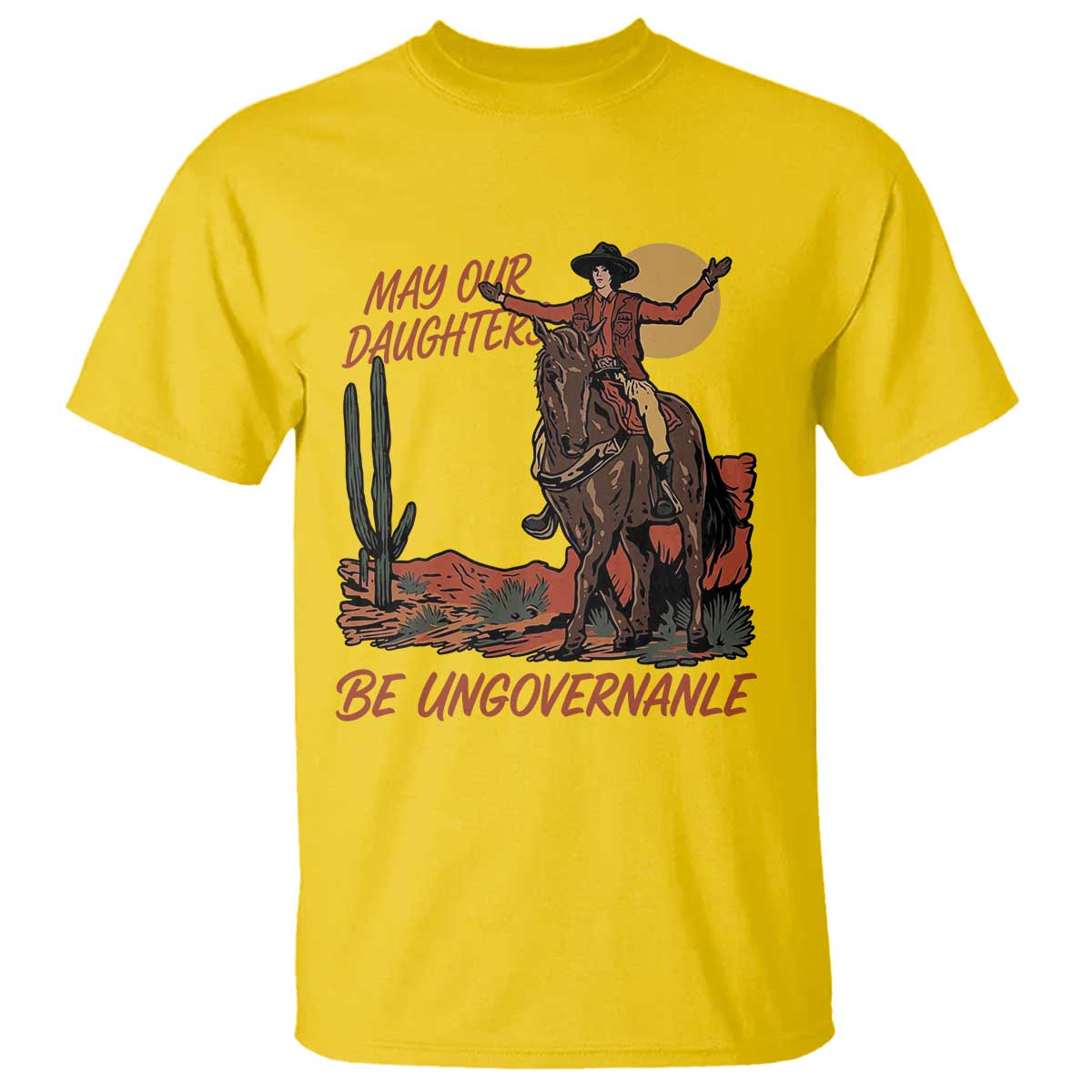 May Our Daughters Be Ungovernable T Shirt Retro Cowgirl Western Feminist Protest TS14 Daisy Print Your Wear