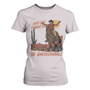 May Our Daughters Be Ungovernable T Shirt For Women Retro Cowgirl Western Feminist Protest TS14 Ice Gray Print Your Wear
