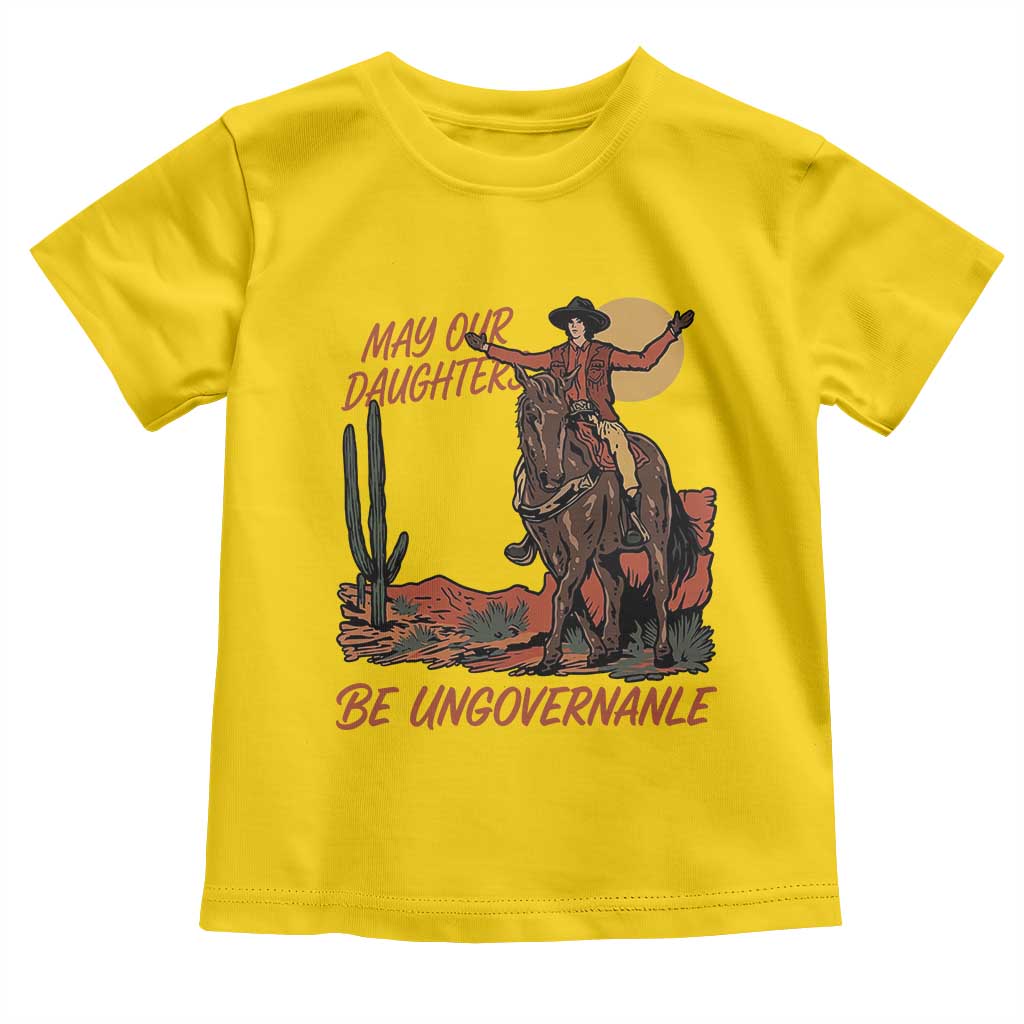May Our Daughters Be Ungovernable Toddler T Shirt Retro Cowgirl Western Feminist Protest TS14 Daisy Print Your Wear