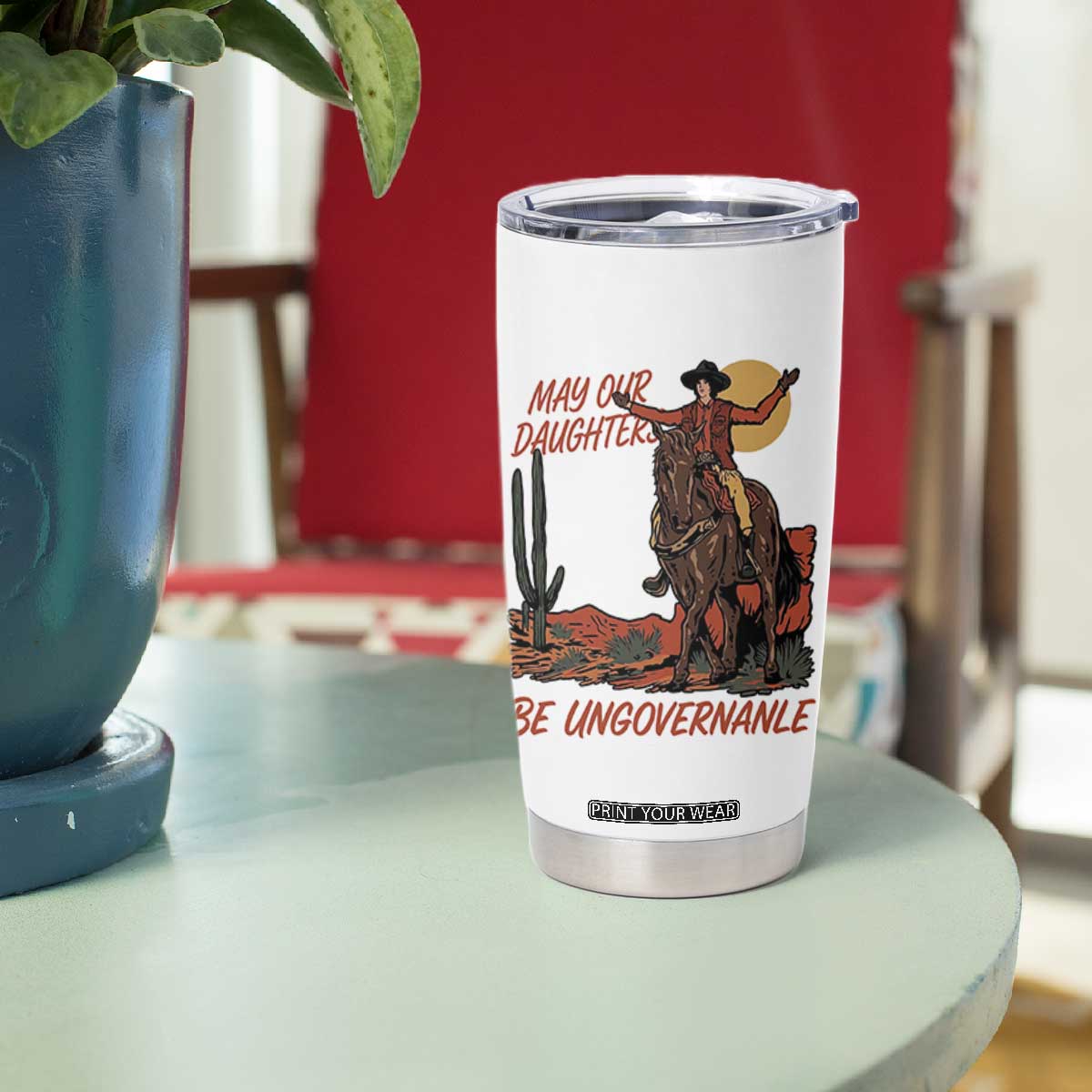 May Our Daughters Be Ungovernable Tumbler Cup Retro Cowgirl Western Feminist Protest TS14 Print Your Wear