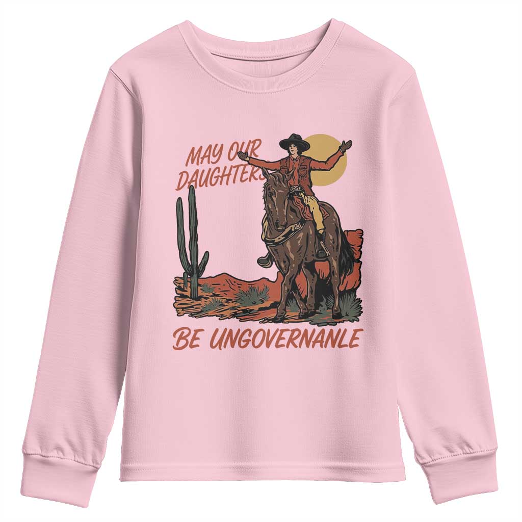 May Our Daughters Be Ungovernable Youth Sweatshirt Retro Cowgirl Western Feminist Protest TS14 Light Pink Print Your Wear