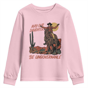 May Our Daughters Be Ungovernable Youth Sweatshirt Retro Cowgirl Western Feminist Protest TS14 Light Pink Print Your Wear