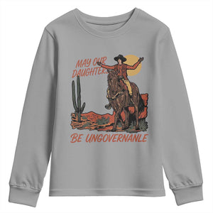 May Our Daughters Be Ungovernable Youth Sweatshirt Retro Cowgirl Western Feminist Protest TS14 Sport Gray Print Your Wear