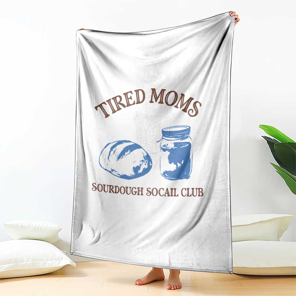Tired Moms Sourdough Socail Club Throw Blanket Funny Baking Baker Humor TS14 Print Your Wear