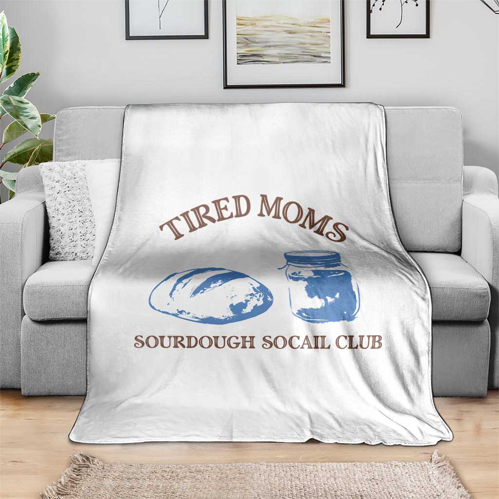Tired Moms Sourdough Socail Club Throw Blanket Funny Baking Baker Humor TS14 Print Your Wear