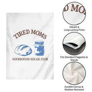 Tired Moms Sourdough Socail Club Garden Flag Funny Baking Baker Humor TS14 Print Your Wear