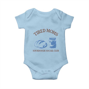 Tired Moms Sourdough Socail Club Baby Onesie Funny Baking Baker Humor TS14 Light Blue Print Your Wear