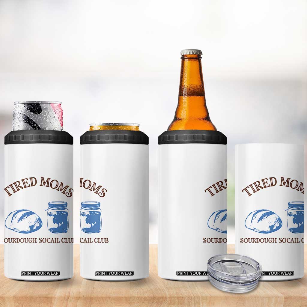 Tired Moms Sourdough Socail Club 4 in 1 Can Cooler Tumbler Funny Baking Baker Humor TS14 Print Your Wear