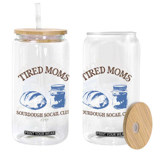 Tired Moms Sourdough Socail Club Glass Can Funny Baking Baker Humor TS14 Print Your Wear