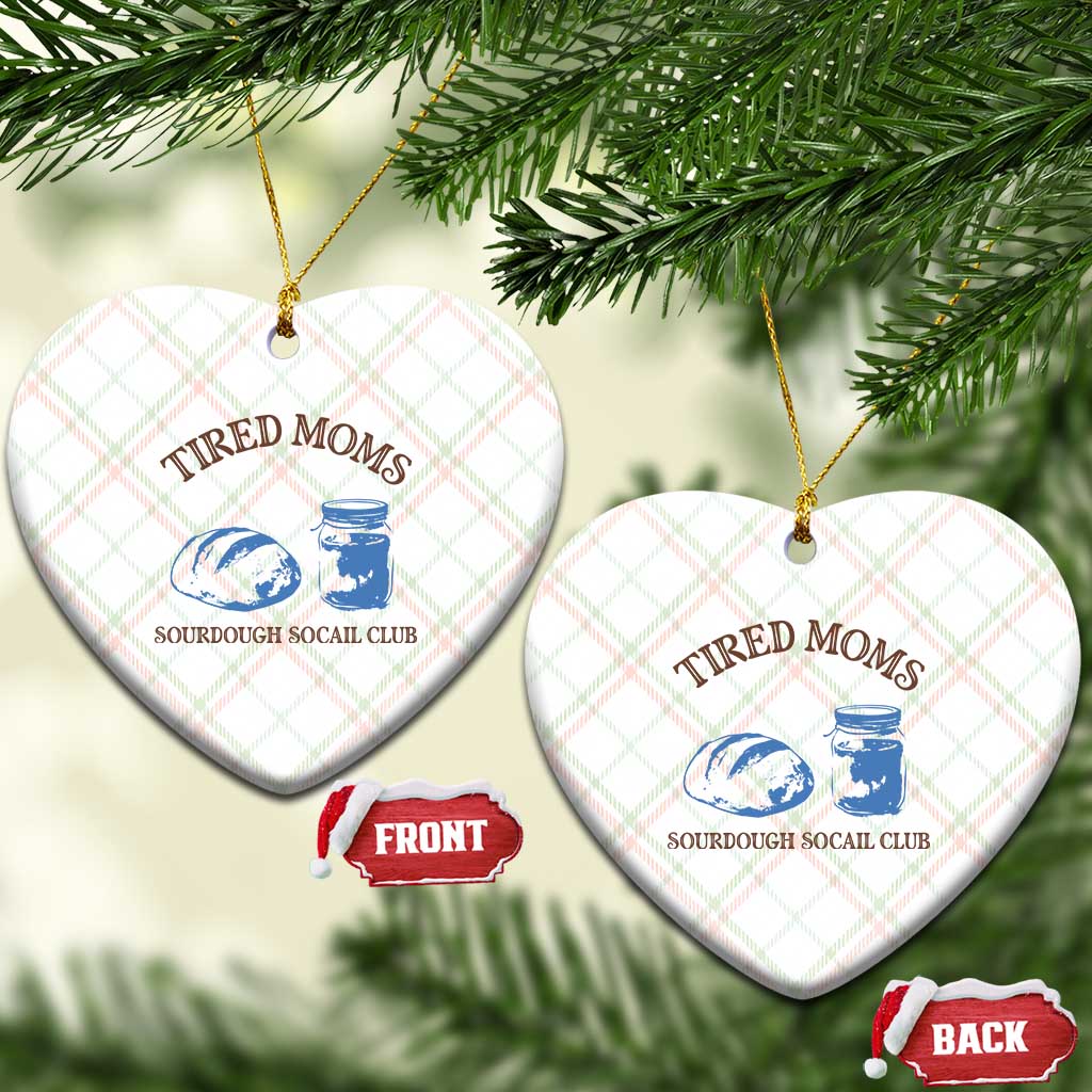 Tired Moms Sourdough Socail Club Ceramic Ornament Funny Baking Baker Humor TS14 Print Your Wear