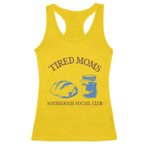 Tired Moms Sourdough Socail Club Racerback Tank Top Funny Baking Baker Humor TS14 Daisy Print Your Wear
