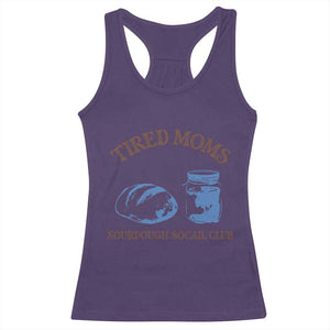 Tired Moms Sourdough Socail Club Racerback Tank Top Funny Baking Baker Humor TS14 Purple Print Your Wear