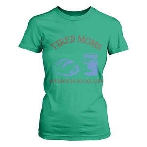 Tired Moms Sourdough Socail Club T Shirt For Women Funny Baking Baker Humor TS14 Irish Green Print Your Wear