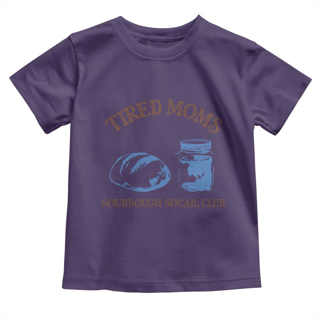 Tired Moms Sourdough Socail Club Toddler T Shirt Funny Baking Baker Humor TS14 Purple Print Your Wear