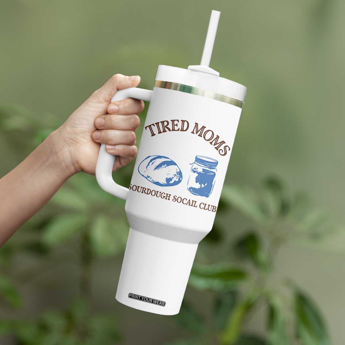 Tired Moms Sourdough Socail Club Tumbler With Handle Funny Baking Baker Humor TS14 Print Your Wear