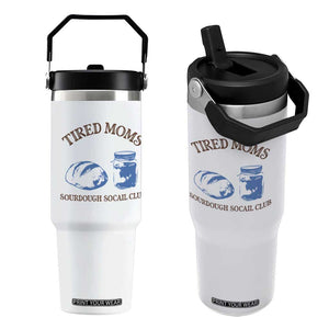 Tired Moms Sourdough Socail Club Flip Straw Tumbler Funny Baking Baker Humor TS14 One Size: 30 oz White Print Your Wear