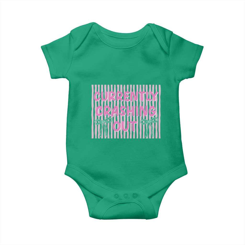 Currently Crashing Out Baby Onesie Coquette Pink Bow Sarcastic Funny Quote TS14 Irish Green Print Your Wear