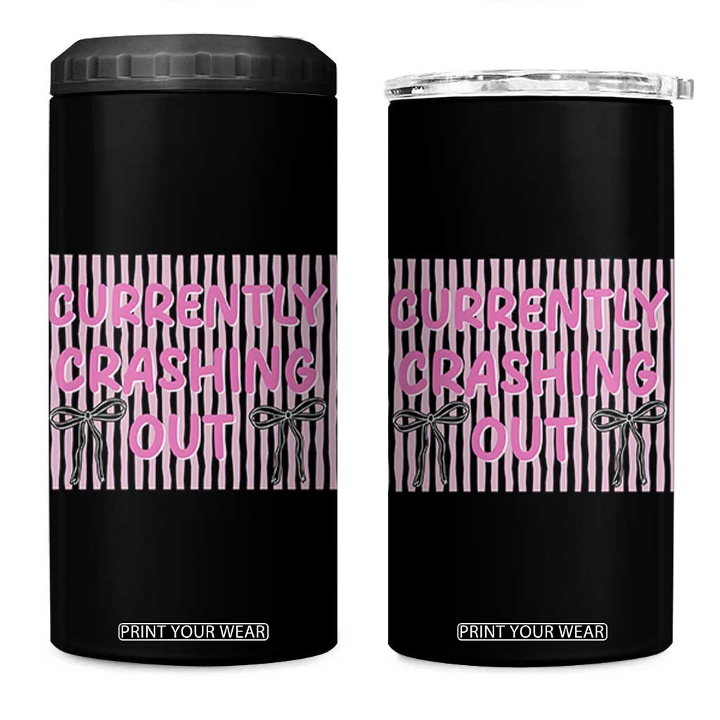 Currently Crashing Out 4 in 1 Can Cooler Tumbler Coquette Pink Bow Sarcastic Funny Quote TS14 One Size: 16 oz Black Print Your Wear