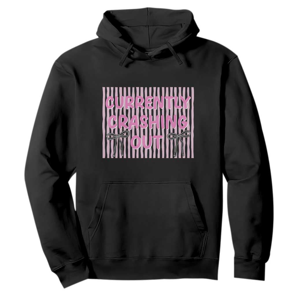 Currently Crashing Out Hoodie Coquette Pink Bow Sarcastic Funny Quote TS14 Black Print Your Wear