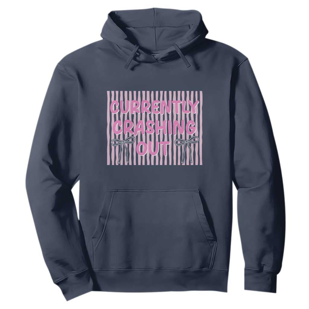 Currently Crashing Out Hoodie Coquette Pink Bow Sarcastic Funny Quote TS14 Navy Print Your Wear