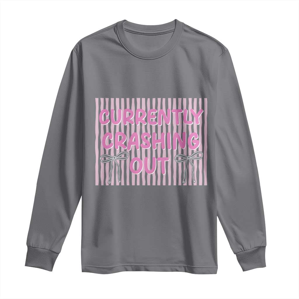 Currently Crashing Out Long Sleeve Shirt Coquette Pink Bow Sarcastic Funny Quote TS14 Charcoal Print Your Wear