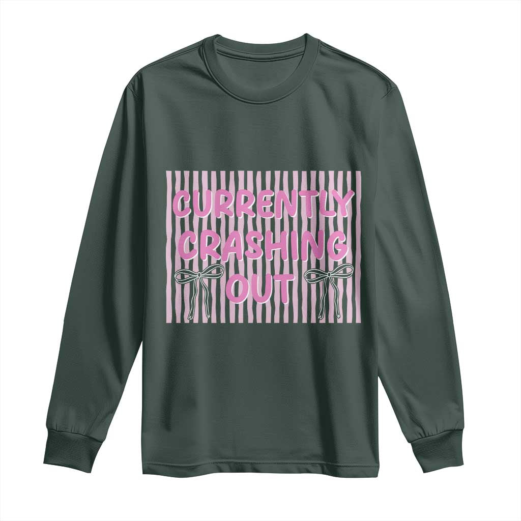 Currently Crashing Out Long Sleeve Shirt Coquette Pink Bow Sarcastic Funny Quote TS14 Dark Forest Green Print Your Wear